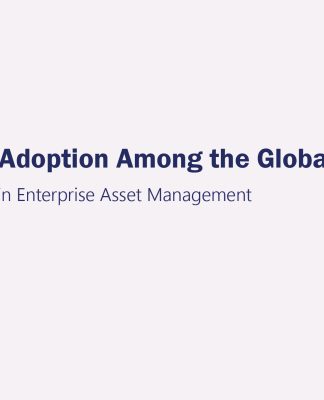 Enterprise Asset Management Adoption Among the Global Top 100 Enterprise Asset Management Adoption Among the Global Top 100